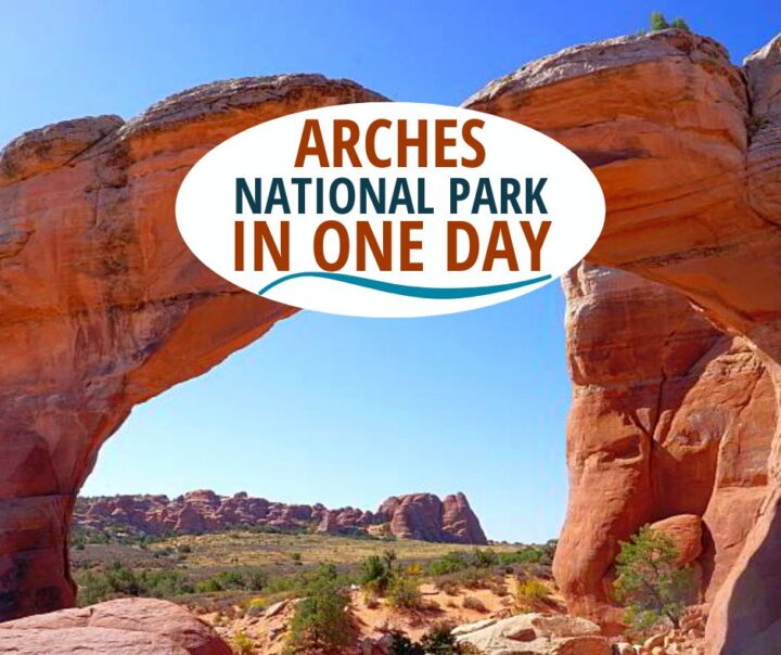 Arches National Park in One Day.