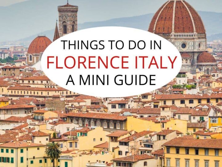 Things to do in Florence Italy - a mini guide.