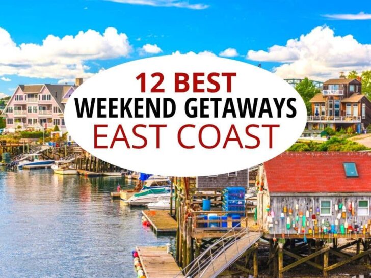 12 Best weekend getaways East Coast.