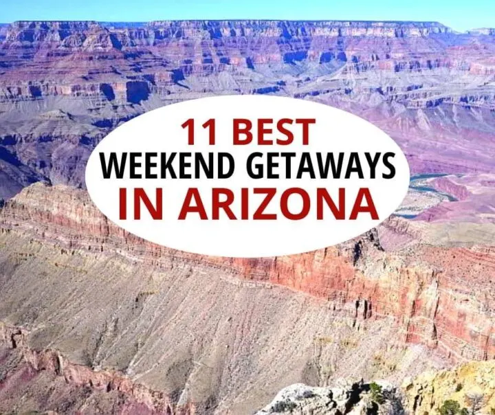 11 Best weekend getaways in Arizona.