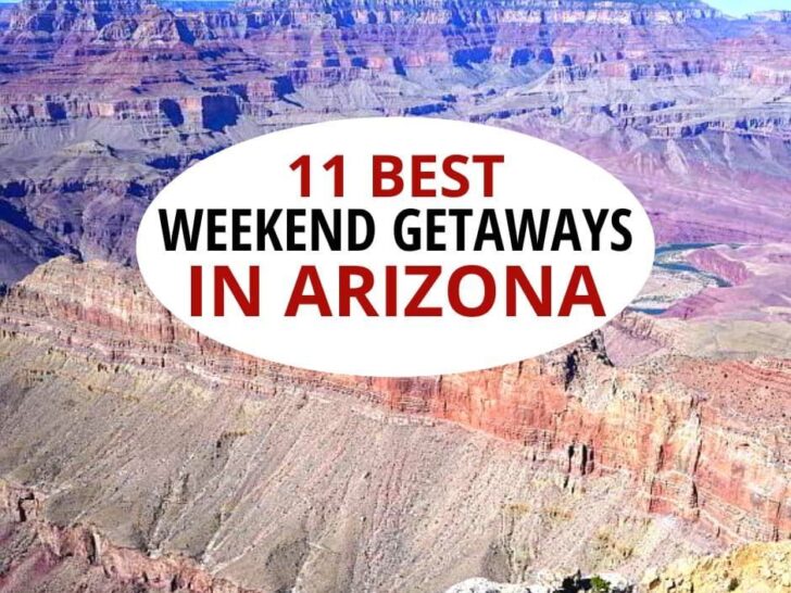 11 Best weekend getaways in Arizona.