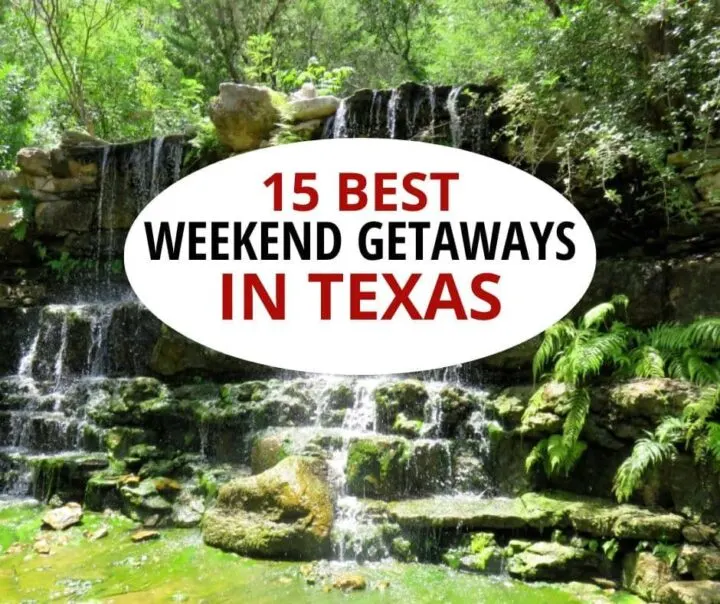 15 Best weekend getaways in Texas.
