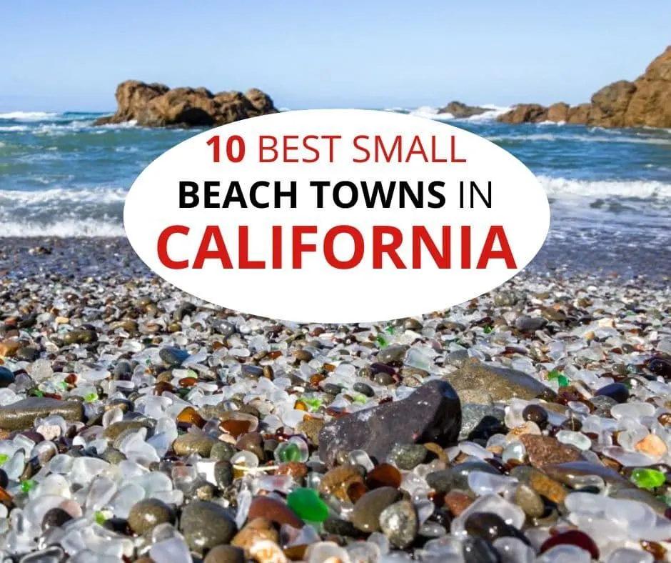 10 Best small beach towns in California.