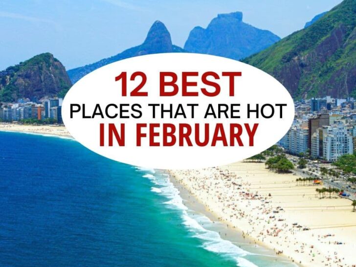 12 Best places that are hot in February.