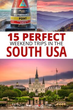15 Perfect weekend trips in the South USA, including Key West, Smoky Mountains, and New Orleans.