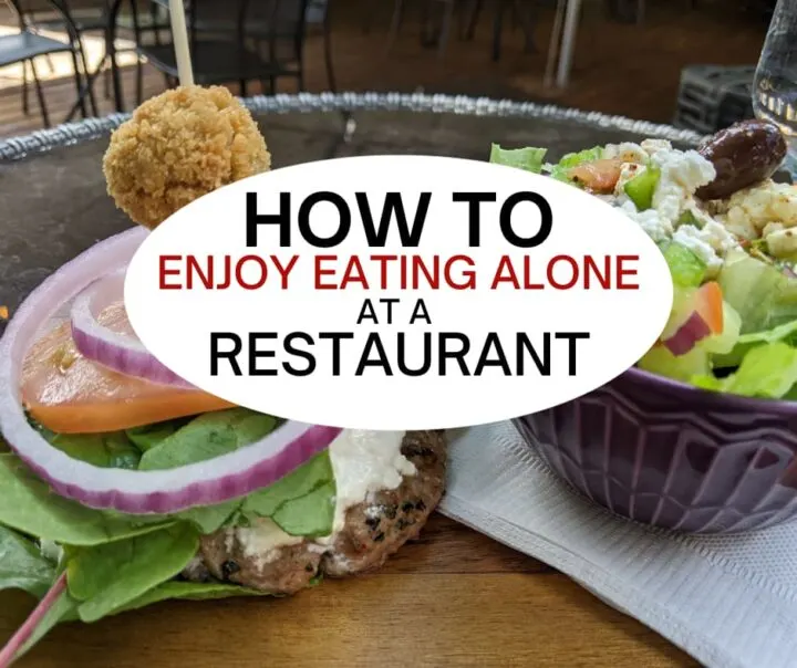 How to enjoy eating alone at a restaurant.