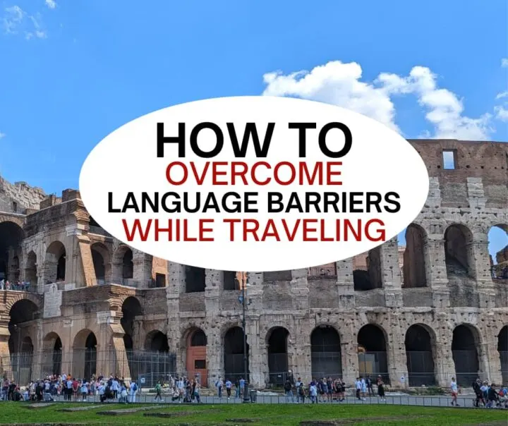 How to overcome language barriers while traveling.