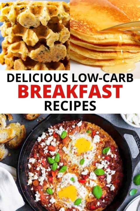 Stack of almond flour breakfast chaffles, stack of whey protein pancakes, shakshuka in a cast iron pan, text: Delicious low-carb breakfast recipes.